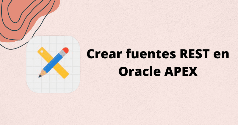 Agregar fuentes REST en Oracle APEX